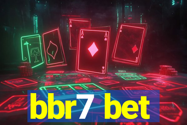 bbr7 bet